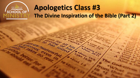 Apologetics #3 - The Divine Inspiration of the Bible (Part 2)